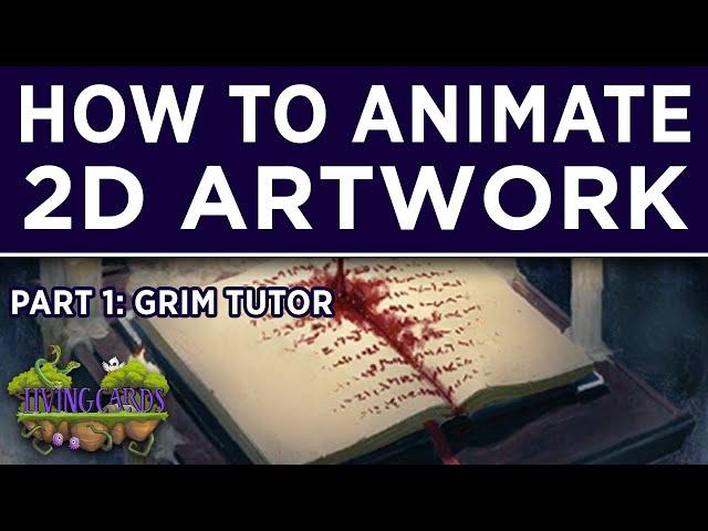 How to Animate 2D Artwork - Grim Tutor - Magic: the Gathering