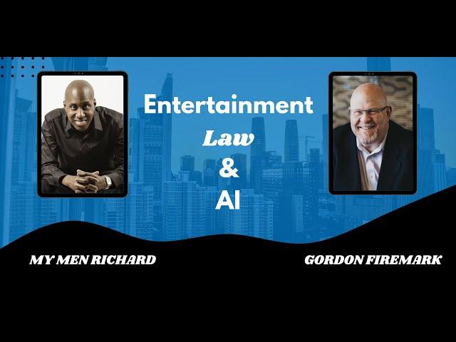 Entertainment Law & AI with Gordon Firemark