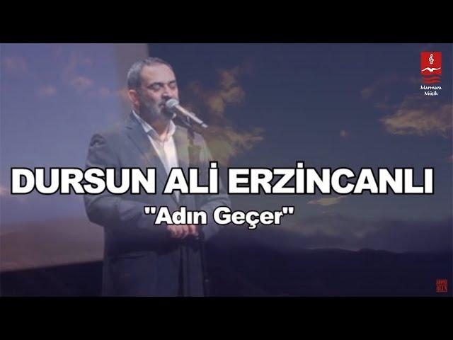 DURSUN ALİ ERZİNCANLI "ADIN GEÇER"