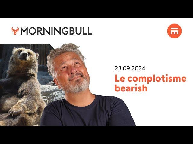 Le complotisme bearish | Morningbull : le réveil marchés | Swissquote