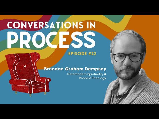 Brendan Graham Dempsey – Metamodern Spirituality & Process Theology