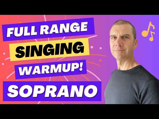 Full Range Singing Warm Up - Soprano