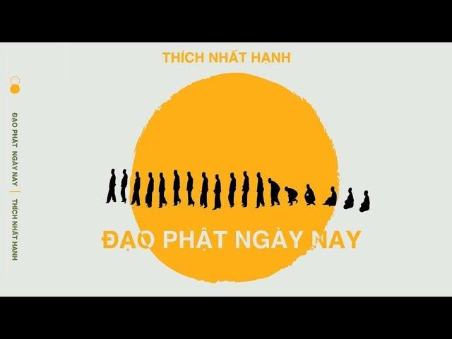 [Sách Nói] Đạo Phật Ngày Nay - Chương 1 | Thích Nhất Hạnh