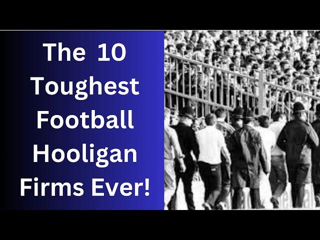 10 Toughest Hooligan Firms From The 70's