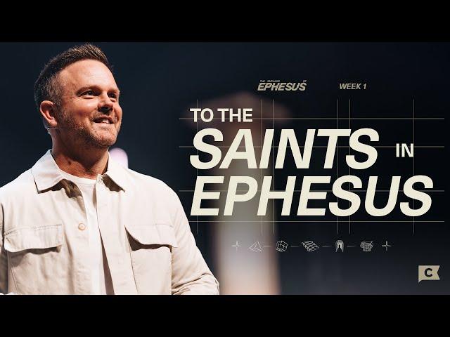 To The Saints In Ephesus The Emphasis of Ephesus | WEEK 1 | Dustin Woodward