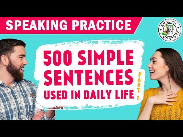 500 Simple Sentences Used In Daily Life | Part 1