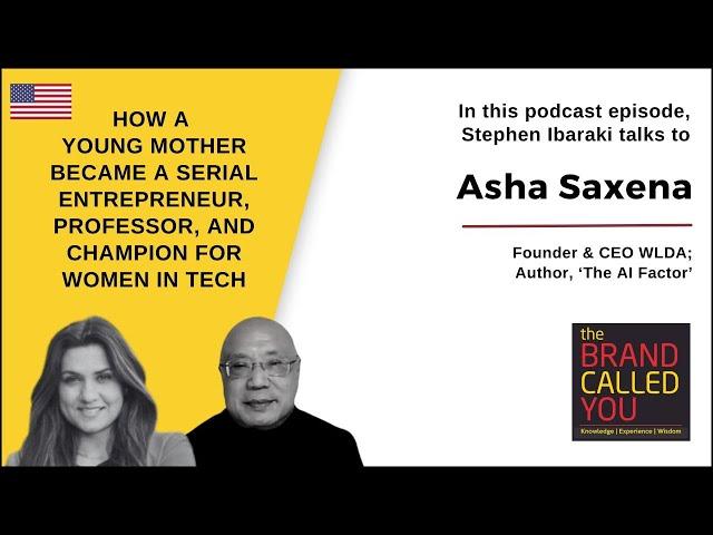 From Tech Prodigy to AI Visionary | Asha Saxena, Founder & CEO WLDA; Author, ‘The AI Factor’ | TBCY