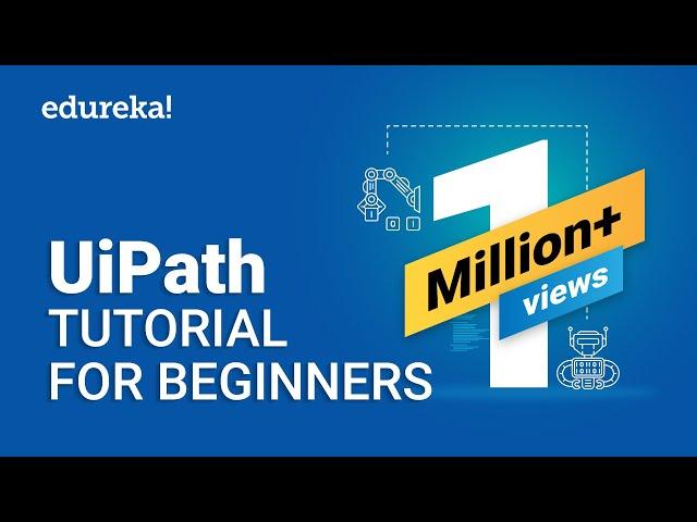 UiPath Tutorial For Beginners | RPA Tutorial For Beginners | UiPath Training Online | Edureka