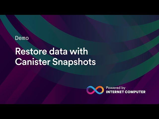 Restore data with Canister Snapshots – Beryllium Demo