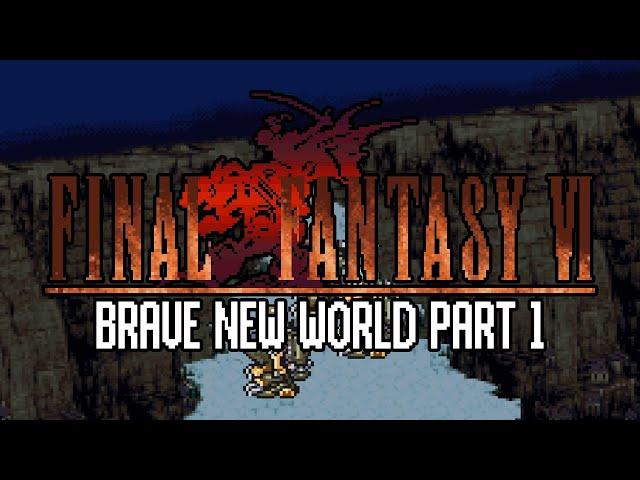 Final Fantasy 6 Brave New World 2.0 - Part 1 - Let's Play Gameplay Walkthrough