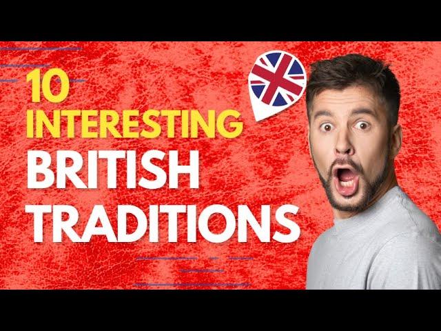 10 Interesting British Traditions: Discover the UK's Most Captivating Customs! 