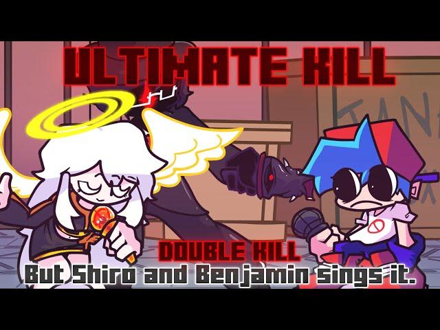 Ultimate Kill / Double Kill but Shiro and Benjamin sings it. [FNF Cover]