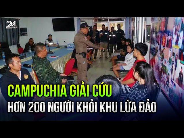 Campuchia giải cứu hơn 200 người khỏi khu lừa đảo | VTV24