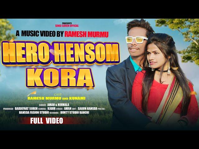 Hero Hensom Kora santali Full Video 2024 || Ramesh Murmu & Kunami  Murmu