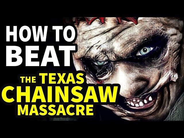 How To Beat LEATHERFACE In "The Texas Chainsaw Massacre"