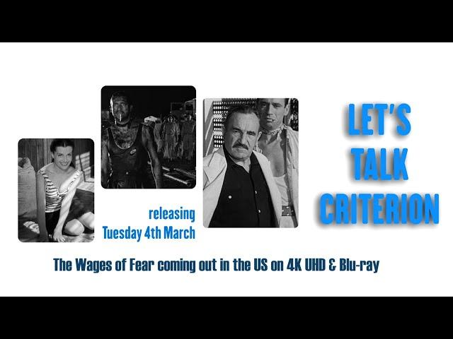 LET'S TALK CRITERION - THE WAGES OF FEAR IN 4K UHD