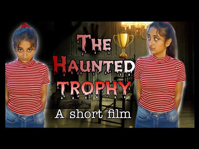 The haunted Trophy | A short film |The brown siblings