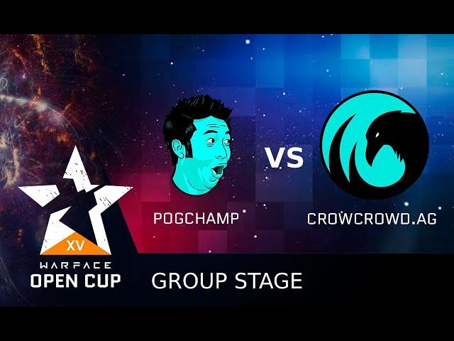 [Matches] Warface Open Cup: Season XV Pro League. PogChamp vs CrowCrowd.AG!