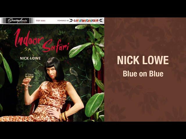 Nick Lowe - "Blue on Blue" (Lyric Video)