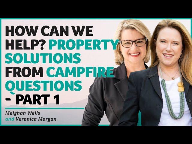 How Can We Help? Real Estate Solutions from Campfire Questions - Part 1