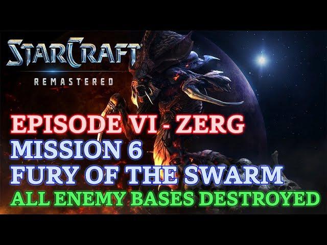 Starcraft: Remastered - Brood War - Episode VI - Zerg Mission 6: Fury of the Swarm A (All Destroyed)