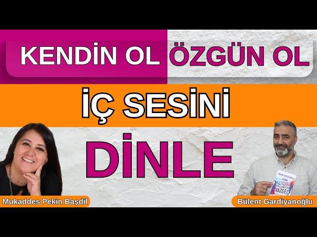 Kendin Ol. Özgün Ol. İç Sesini Dinle! // Niyetler Yayını | Mukaddes Pekin BAŞDİL