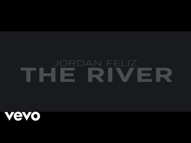 Jordan Feliz - The River (Lyric Video)