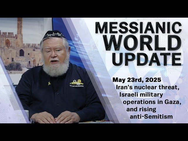 Messianic World Update | Iran Nuclear Tensions Rise as Israel Prepares for Potential Strike