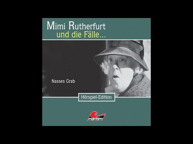 Mimi Rutherfurt - Folge 20: Nasses Grab (Komplettes Hörspiel)