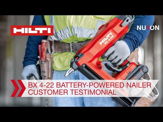 Hilti Nuron BX 4-22 Battery-Powered Nailer - Customer Testimonial