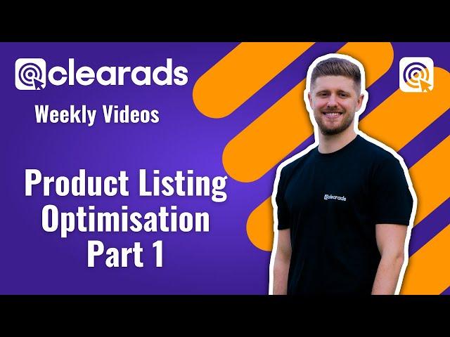 Product listing optimisation | Clear Ads