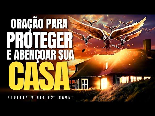 ORAÇÃO PARA PROTEGER E ABENÇOAR SUA CASA - Uma Oração Por Proteção Contra Planos Malignos