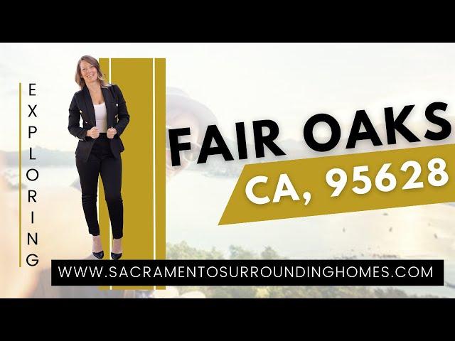 Come Explore Fair Oaks Ca 95628 With Us!