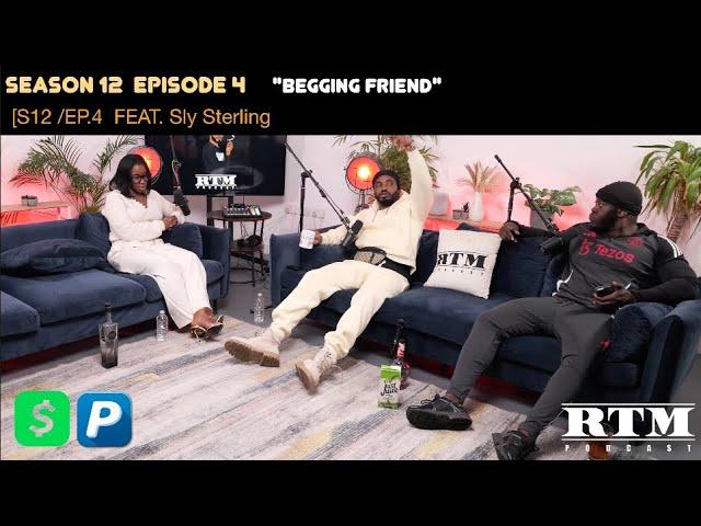 Sly Sterling “CHRONIK SPOILED MY EPISODE…”RTM Podcast Show S12 Ep4 (Begging Friend)