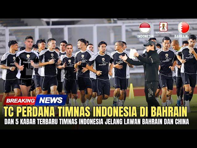 SKUAD TERBAIK SUDAH KUMPUL ! TC Perdana Timnas Senior Di Bahrain & 5 Kabar Terbaru Timnas Indonesia