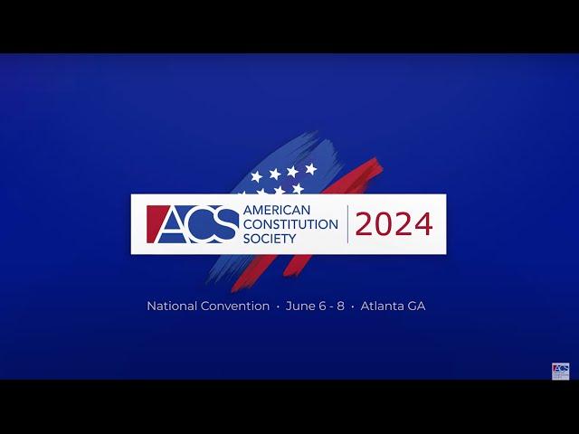 American Constitution Society 2024