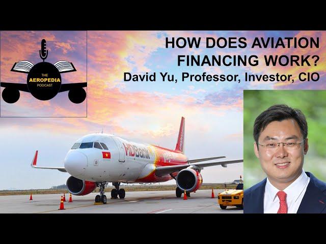 Investing in Aviation with David Yu - Aeropedia Podcast