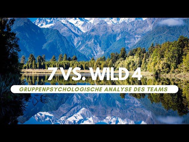 7 vs. Wild 4 / Folge 1 und 2 /  Gruppenpsychologische Analyse des Teams