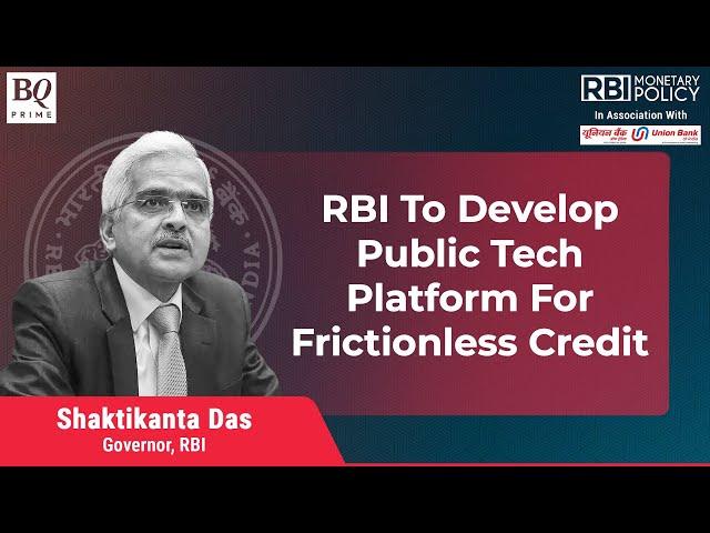 RBI Policy | RBI Aims To Develop A Public Tech Platform For Frictionless Credit Delivery | BQ Prime