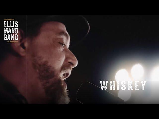 Ellis Mano Band - Whiskey (Official Music Video)