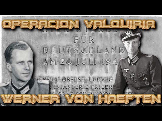 Operación Valquiria la Biografía de WERNER VON HAEFTEN Teniente de Wehrmacht Segunda Guerra Mundial.