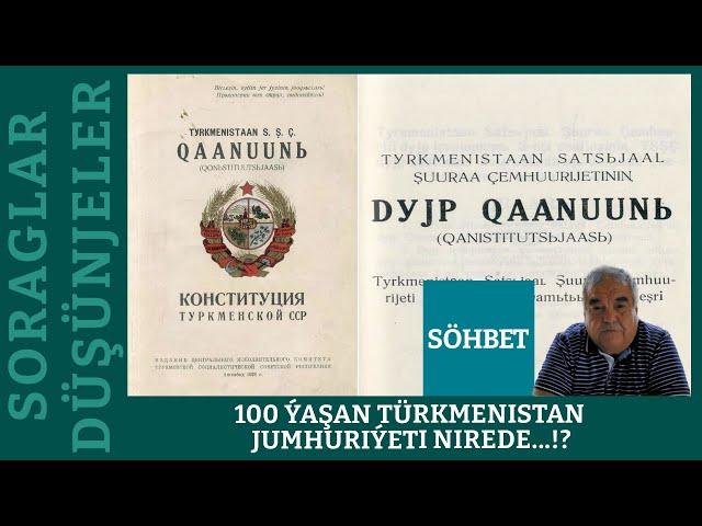  𝐒𝐎𝐑𝐀𝐆𝐋𝐀𝐑 𝐖𝐄 𝐃𝐔̈𝐒̧𝐔̈𝐍𝐉𝐄𝐋𝐄𝐑 | 100 ýaşan Türkmenistan Jumhuriýeti nirede...!?