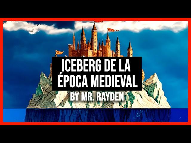 ESPECIAL: Iceberg de la época medieval | Mr. Rayden (35 min)