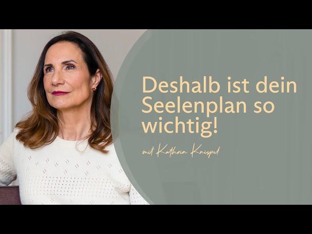 Dein Seelenplan ist der Sinn deines Lebens