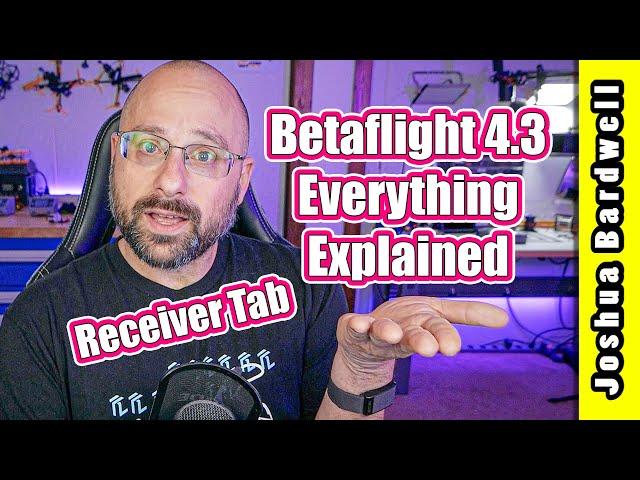 Betaflight 4.3 Receiver Tab | COMPLETE WALKTHROUGH PART 3