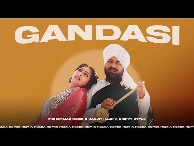 GANDASI - Mohammad Sadiq x Ranjit kaur x Drippy Style | New Punjabi Songs 2023 | Chakme Punjabi Song