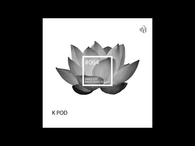 Innocent Music Podcast | 064 | K POD | 23.08. 2019