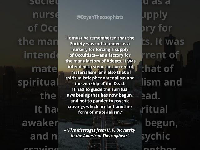 The Theosophical Society was not founded as a hall of occultism