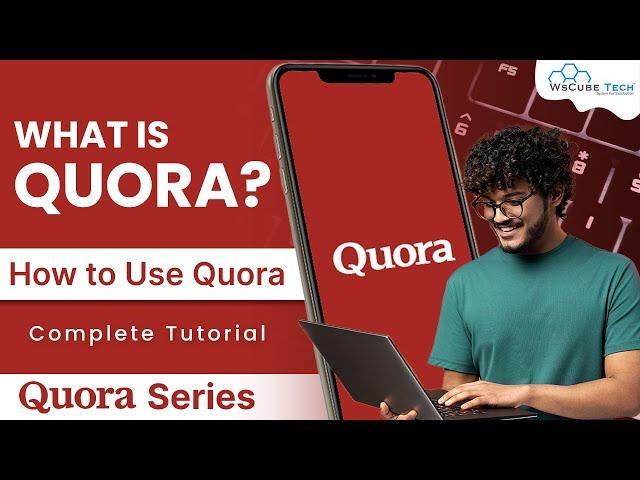 What is Quora & Its Uses | Quora Marketing & Its Benefits - Complete Tutorial