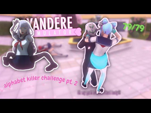 Alphabet killer challenge pt. 2 ,, Yandere Simulator 